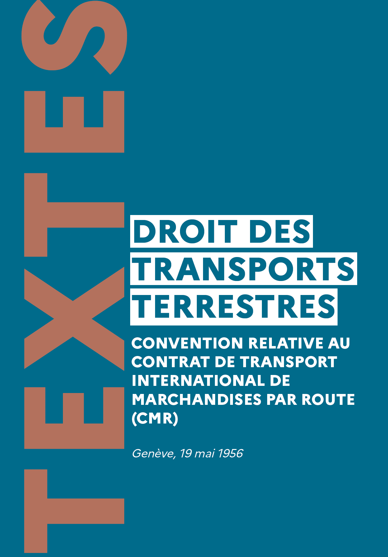 Convention relative au contrat de transport international de marchandises par route (CMR)